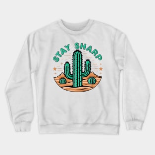 Cactus in the desert with motivational slogan Crewneck Sweatshirt